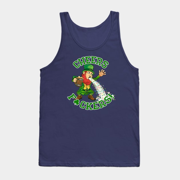 Cheers F ckers Leprechaun Puke Tank Top by KarmicKal